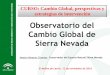 Observatorio del Cambio Global de Sierra Nevada · PDF fileCURSO: Cambio Global, perspectivas y estrategias de intervención El Molino de Lecrín, 12 de noviembre de 2016 Observatorio
