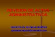 REVISION DE ACTOS ADMINISTRATIVOS - · PDF filecontencioso administrativo, proceso de cumplimiento, acción popular, ... Requiere de un acto administrativo de lesividad, así como