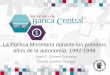 La Política Monetaria durante los primeros años de la ... · PDF filebases de la crisis financiera de 1998-1999. ... Estabilidad Financiera en Colombia ... períodos de mayor inestabilidad