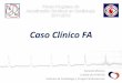 Caso Clínico FA - fac.org.ar · PDF fileCaso Clínico FA Gerardo Moreno Unidad de Arritmias Instituto de Cardiología y Cirugía Cardiovascular