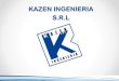 KAZEN INGENIERIA S.Rkazen-srl.com/PresentacionKazen.pdf · KAZEN INGENIERIA S.R.L. es una entidad privada, dedicada a los ... • Ingeniería básica y de detalle de proyectos eléctricos