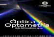 Óptica y Optometría -   a de Óptica... · PDF file  La Clínica Universitaria de Optometría forma parte de las instalaciones de la Facultad de Óptica y Optometría