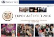 EXPO CAFÉ PERÚ 2016 - expocafeperu.com.peexpocafeperu.com.pe/archivos2016/EXPO CAFE 2016... · ceremonial y arqueológico edificado en el siglo IV d.C. Visitamos el Centro Histórico