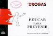 Drogas: educar para prevenir, el programa de la UNESCO; …unesdoc.unesco.org/images/0014/001452/145272so.pdf · Los esfuerzos de laUNESCO en la lucha contra el uso indebido de drogas