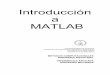 Introducción a MATLAB - Facultad - FCEIAusuarios.fceia.unr.edu.ar/~ericah/Soft/matlab_2005_FCEIA.pdf · programa para realizar cálculos numéricos con ... 1.2 Operaciones básicas