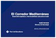 El Corredor Mediterrá · PDF filenuevos modos de transporte, el internet de las cosas, big data, customización Reducción de costes en la cadena Desarrollo de ofertas puerta a puerta