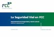 La Seguridad Vial en FCC · PDF file1. Presentación 2. Plan Estratégico de Seguridad Vial 3. Acciones transversales 4. Acciones específicas 5. Hacia la movilidad segura y sostenible