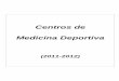 Centros de Medicina Deportiva 2012-13 · PDF fileDr. Juan José Badiola Pierna e-mail: medicoimd@laredo.es SANTANDER Centro Regional de Medicina del Deporte de Cantabria Casa del Deporte
