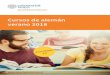 Cursos de alemán verano 2018 - · PDF fileCursos de alemán verano 2018 Se ofrecen cursos de alemán en 11 niveles diferentes. Es posible cursar un nivel por curso. Curso intensivo