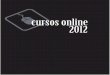 cursos online 2012 -   · PDF fileListado de cursos online horas de Teleformación (T) y a Distancia (D) ... Diseño de Sistema de Gestión Medioambiental ISO 14001 30 -
