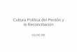Cultura Política del Perdón y la Reconciliación · PDF fileMisión • Promover la teoría y la Práctica del perdón así como la Reconciliación como fundamento esencial para