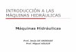 INTRODUCCIÓN A LAS MÁQUINAS HIDRÁULICASgecousb.com.ve/guias/GECO/Turbomáquinas Hidráulicas (CT-3411... · INTRODUCCIÓN A LAS MÁQUINAS HIDRÁULICAS Prof. Jesús DE ANDRADE Prof