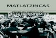 MATLATZINCAS - Gobierno | gob.mx · PDF file5 MATLATZINCAS MATLATZINCAS LOS POBLADORES MATLATZINCAS DE SAN FRANCISCO OXTOTILPAN, únicos descendientes de los aguerridos y poderosos