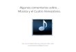 Algunos comentarios sobre Música y el Cuatro · PDF fileAfinación del Cuatro Venezolano Por convención, l as cuerdas del cuatro se numeran de abajo hacia arriba, ... • Los acordes
