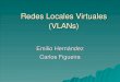 Redes Locales Virtuales (VLANs) - ldc.usb.ve · PDF fileAlcance físico de las VLANs End­to­End VLAN – Esencialmente para permitir que los usuarios estén físicamente distribuidos