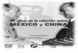 Cuarenta años de la relación entre México y China ... tico de China, la profunda relación y agenda de trabajo entre China y ... –probablemente uno de los más amplios en la historia