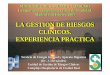LA GESTION DE RIESGOS CLINICOS. EXPERIENCIA · PDF file• proyectos de investigaciÓn desarrollados 1. reclamaciones a los servicios de cirugia ... gestion de riesgos en el reino