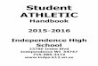 PHILOSOPHY, OBJECTIVES, AND RESPONSIBILITIES Athletic Handbook.pdf · Student ATHLETIC Handbook 2015-2016 Independence High School 23786 Indee Blvd Independence WI 54747 715-985-3172