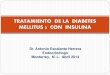 TRATAMIENTO DE LA DIABETES MELLITUS 2 CON …cedimo.com.mx/material/Tratamiento_con_insulinaDM2Abril2014a.pdf · Educar al paciente en relación a: ... El inicio de insulinoterapia