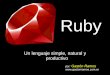 Ruby - · PDF file• Google SketchUp Robótica: • MORPHA project Networking: • Open Domain Server Aplicaciones web: ... En Ruby, una clase tiene un método new, que se usa para