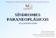 SÍNDROMES PARANEOPLÁSICOS - Sociedad Española de ... · PDF fileEnfermedad o síntoma Neoplasia Mecanismo Síndrome de Cushing Cáncer de pulmón de células ... benigna en los