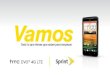Vamos -   · PDF filetu HTC EVO™ 4G LTE. Visita sprint.com/support 1 para la Guía del Usuario completa, junto con videos, tutorías y foros de la comunidad para tu teléfono