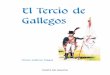 El Tercio de Gallegos - GaliciaAberta - Secretaría Xeral da ...emigracion.xunta.gal/files/ebiblioteca_files/El_Tercio...maban que las acciones militares para las que se constituía