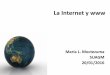 La Internet y www - Prof. María L. Moctezuma | Blog … 20/01/2016 Profa. M. Moctezuma 2 Discutir la historia de la Internet. Explicar cómo acceder y conectarse a la Internet. Analizar