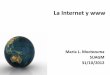 La Internet y www - Prof. María L. Moctezuma | Blog … 31/10/2012 Profa. M. Moctezuma 2 Discutir la historia de la Internet. Explicar cómo acceder y conectarse a la Internet. Analizar