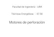 Técnicas Energéticas – 67materias.fi.uba.ar/6756/Motores_de_perforacion_1C_07.pdf · – Tipos de Perforación (vertical, direccional, horizontal) – Perforación Casing –