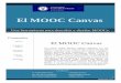 El MOOC Canvas - it.uc3m.es · PDF file3 “El MOOC Canvas está especialmente indicado para profesores sin experiencia en la puesta en marcha de MOOCs que deseen diseñar su curso
