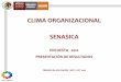CLIMA ORGANIZACIONAL SENASICA - · PDF fileCalificación global obtenida por el SENASICA en la ECCO 2010 . Unidad responsable . Universo : No. de encuestados % de participación 