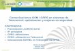 Comunicaciones GSM / GPRS en sistemas de Telecontrol ...jttcia/2011/ponencias/JTAG2011 LACROIX Sofrel.pdf · El GPRS en el Telecontrol de redes de agua 3 Gamas de productos Estaciones