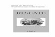 RESCATE - Bienvenidos a Andinismo · PDF fileEste Manual de Rescate se ... Implementar sistemas de evacuación cuando se vaya a realizar trabajos peligrosos en altura. 14. Apoyar al