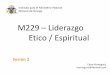M229 Liderazgo Etico / Espiritual - godmsj.org Sesion 2 - Liderazgo Etico... · Liderazgo Cristiano “Un líder es un hombre capaz de motivar a otros a hacer lo que a ellos no les