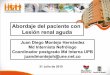 Abordaje del paciente con Lesión renal aguda - hgm.gov.co · PDF fileBusqueda de marcadores tempranos de lesiòn renal Lamiere N. Lancet 2013; 382: 170