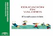EDUCACIÓN EN VALORES - Junta de Andalucía · PDF fileEDUCACIÓN EN VALORES 5 AGENCIA ANDALUZA DE EVALUACIÓN EDUCATIVA 1. INTRODUCCIÓN La Agencia Andaluza de Evaluación Educativa,