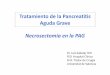 Tratamiento de la Pancreatitis Aguda Grave - · PDF fileTratamiento de la Pancreatitis Aguda Grave Dr. Luis Sabater Ortí FED Hospital Clínico Prof. Titular de Cirugía Universitat