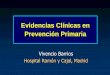 Evidencias Clínicas en Prevención Primaria ↓50% LDL-C ApoB 130 mg/dL CT/HDL >5.0 PCRas