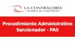 Procedimiento Administrativo Sancionador - PASdoc.contraloria.gob.pe/PAS/documentos/PAS_ESUMEN... · administrativos de carácter transversal a la administración pública, sin afectar