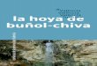 la hoya de buñol-chiva · La Hoya, el núcleo matriz de la comarca, ha goza-do siempre de un magnífi co cartel turístico mar-cado por la abundancia de fuentes que brotan por