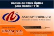 Cables de Fibra Óptica para Redes FTTH - unicorsa.com.ar · Cables de Fibra Óptica para Redes FTTH Lo primero es contar con un diseño de la red de acceso Topología