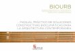 MANUAL PRÁCTICO DE SOLUCIONES …angelmartinez.org/Recursos/descargas/Documentos/Manual_BIOURB.pdf · manual prÁctico de soluciones constructivas bioclimÁticas para la arquitectura