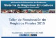 Taller de Recolección de Registros Finales 2016€¦ ·  · 2016-10-19Centros Educativos a nivel nacional, la cual permite: • Administrar, ... - Niveles Preprimario, Primario