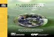 EL DESARROLLO SOSTENIBLE - unepfi.org · desarrollo sostenible, en 2015, subrayan la importancia de integrar criterios de sostenibilidad ambiental y social en el sistema financiero