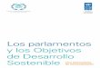 Los parlamentos y los Objetivos de Desarrollo Sosteniblearchive.ipu.org/pdf/publications/sdg-toolkit-s.pdf · 5 ¿Qué son los ODS? Celebramos la nueva Agenda 2030 para el Desarrollo