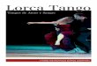 Lorca Tango Dossier - teatrogayarre.comteatrogayarre.com/docs/Lorca_Tango_Dossier_2017.pdf · El tango y el ﬂamenco brillan en escena, y el encuentro poético entre ambas tradiciones