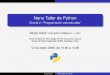 Nano Taller de Python - gnm.cl Taller de Python Charla 2: ... ¿Ancho de´ los campos? ¿Numero de cifras signiﬁcativas? ¿Notaci´ on cient´ ´ıﬁca? Sergio Davis Nano Taller