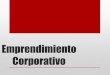 Corporativo ·  · 2012-07-17comportamiento al desarrollo y surgimiento de oportunidades de negocio rentable. ... •Proceso por el cual los individuos al interior de las organizaciones