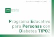 Programa Educativo para Personas con Diabetes TIPO2 diabetes constituye un importante problema de salud por su alta prevalencia, ... • Información sobre la diabetes: tipos de diabetes
